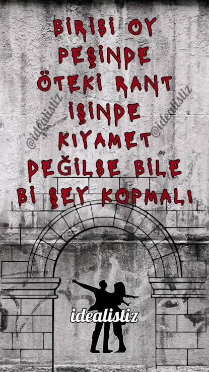 Bazen kıyamet değilse bile birşeyler kopmalı diyor musun?