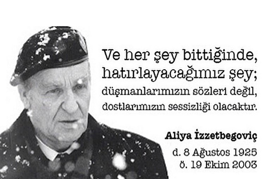 Tarihte bugün:Aliya İzzetbegoviç aramızdan ayrıldı. Bilge Kral hakkında ne düşünüyorsunuz?