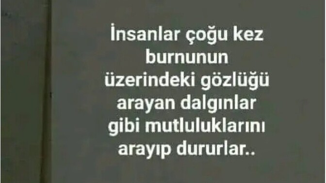 Neden insan en yakınında olan güzellikleri görmek istemez?