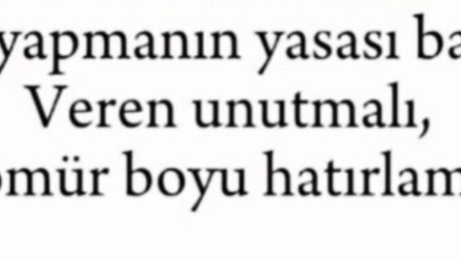 Yapılan iyilikleri kolay unutur musunuz?