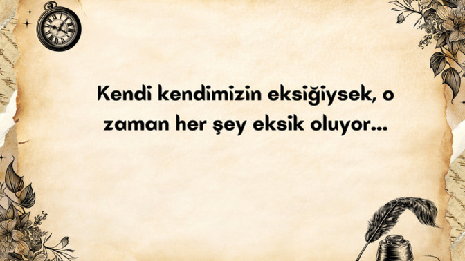 Hayatında eksikler var mı?