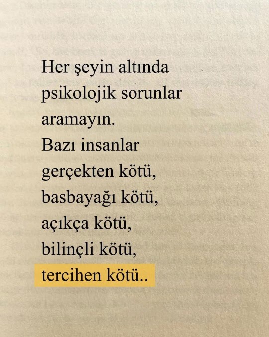 Gerçekten bazı insanlar kötü, bile isteye hemde neden kötü olmayı tercih eder ki?