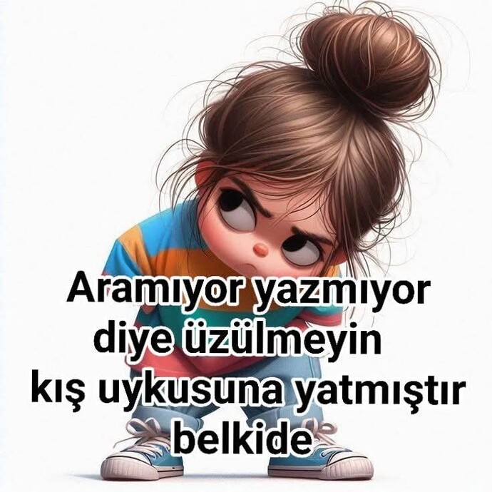 Arayıp sormuyor diye üzülüyormusunuz?