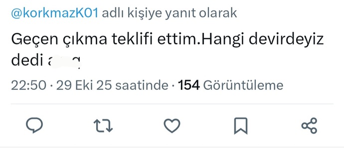 En son ne zaman çıkma teklifi aldınız / yaptınız? Ve cevabı ne olmuştu?