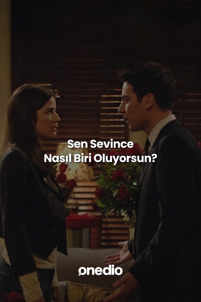 Sevince nasıl biri oluyorsun?