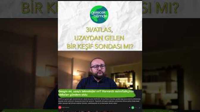 3I/ATLAS: Kuyruklu Yıldız mı, Uzaylı Gemisi mi?