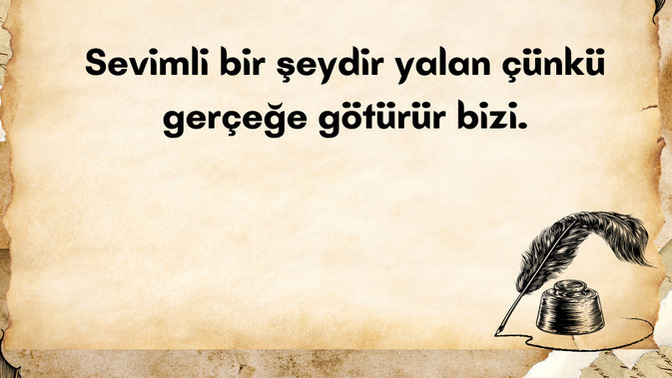 Yalan sevimli bir şey mi?