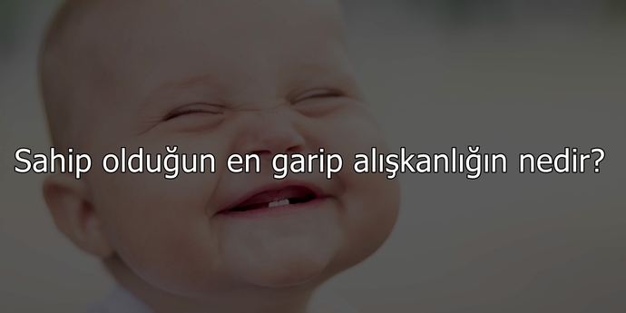 Günlük hayatında sorulan absürt soru ve cevaplar var mı?