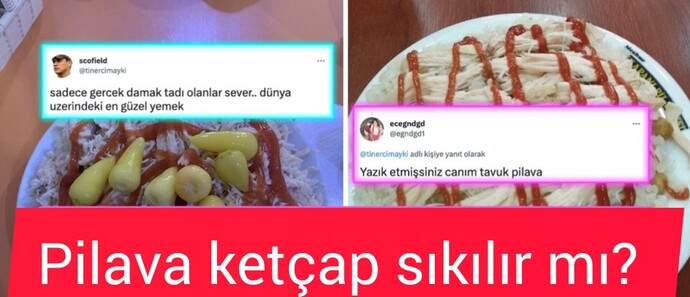 Pilava ketçap sıkılır mı?