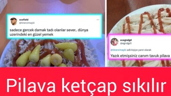 Pilava ketçap sıkılır mı?