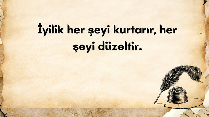 Senin iyiliğin neyi düzeltti?