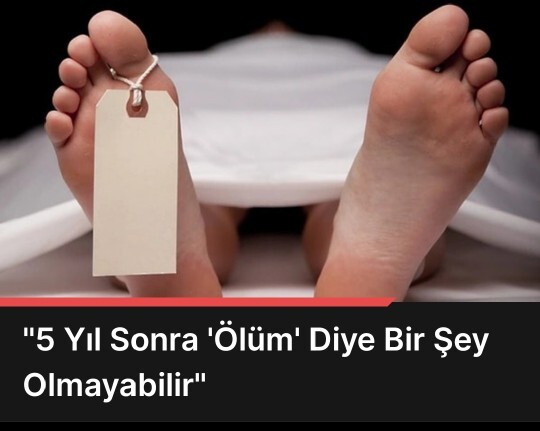 Ölüm diye bir şey olmasaydı dünya nasıl olurdu?