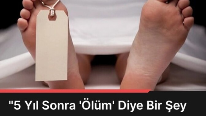 "Ölüm" diye bir şey olmasaydı dünya nasıl olurdu?