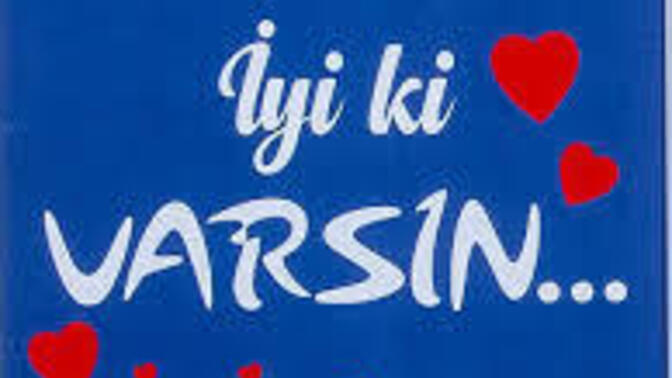 Hayatınızda İyi ki Varsın Dediğiniz Birileri Var mı?