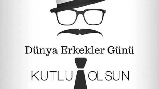 Bugün dünya erkekler günü olduğunu biliyor musunuz?