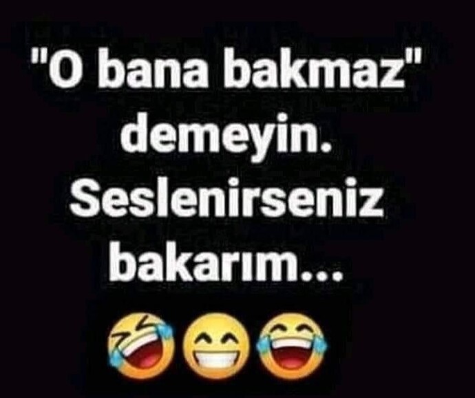 O bana bakmaz diyip geri adım attığınız oldu mu?