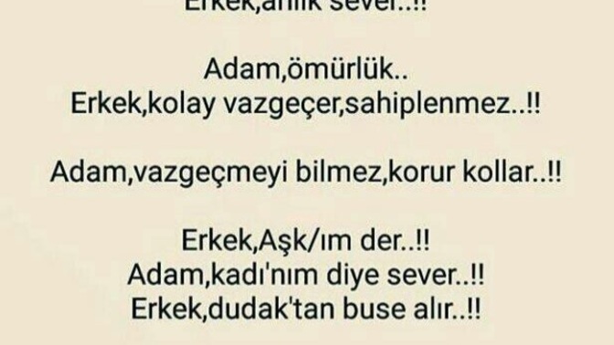 Sizi unutmadım erkekler zor sorum size gelsin hadi bakalım söyleyin hangisi sensin erkek mi adam mı?