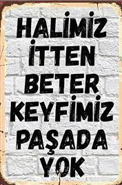 Kuzumlarim nasilsiniz hayat sizide yoriyor mu?