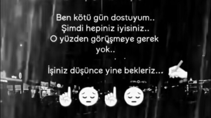 Sizden kötü gün dostu olur mu?