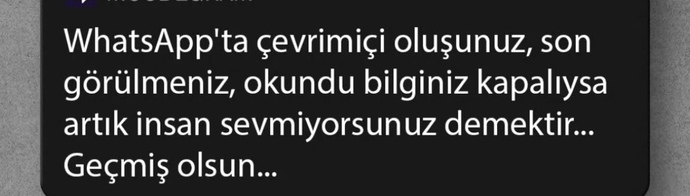 Bende dahil genelde çoğu insanın wp son görülme kapalı. Birde okundu bilgisi kapalıysa sizce karşımdakine ön yargılı olmalı mıyım?