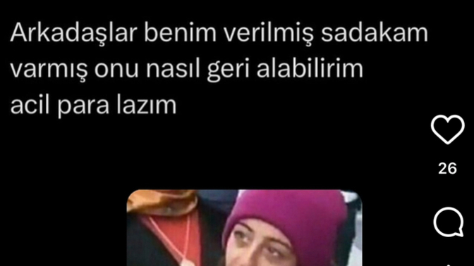 Verilmiş sadakam varmış, dediğiniz bir olay yaşadınız mı?