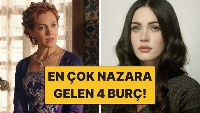 En Çok Nazar Değen 4 Burç: Aslan, balık, terazi ve ikizler. Var mı aramızda bu burçlar?