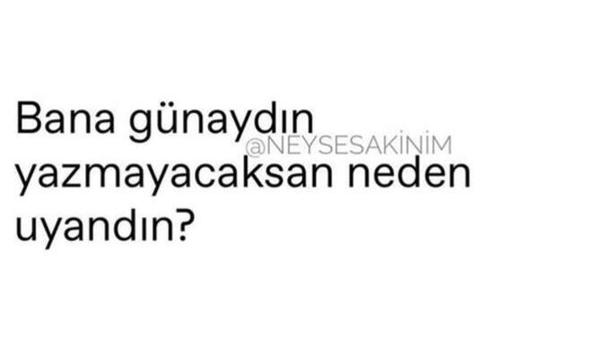Uyandığınızda aklınıza gelen ilk kişi hayatınıza anlam katar derler. Sizin böyle biri var mı?