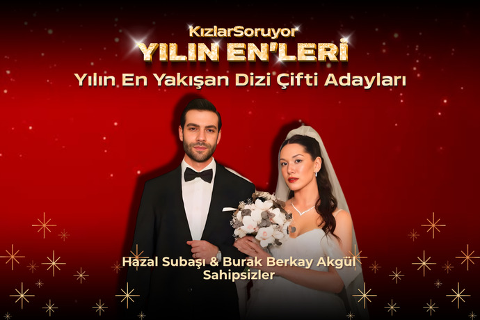 10. Yılın Enleri 2025’te Aşkın Ekranlardan Taştığı Bir Yarış Başladı! 💕 Sence Ekranların En Yakışan Dizi Çifti Hangisi?