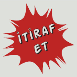Hadi itiraf et?