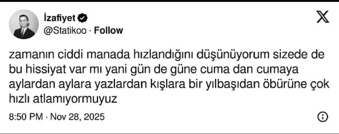 Sizce de zaman çok hızlı akmıyor mu?