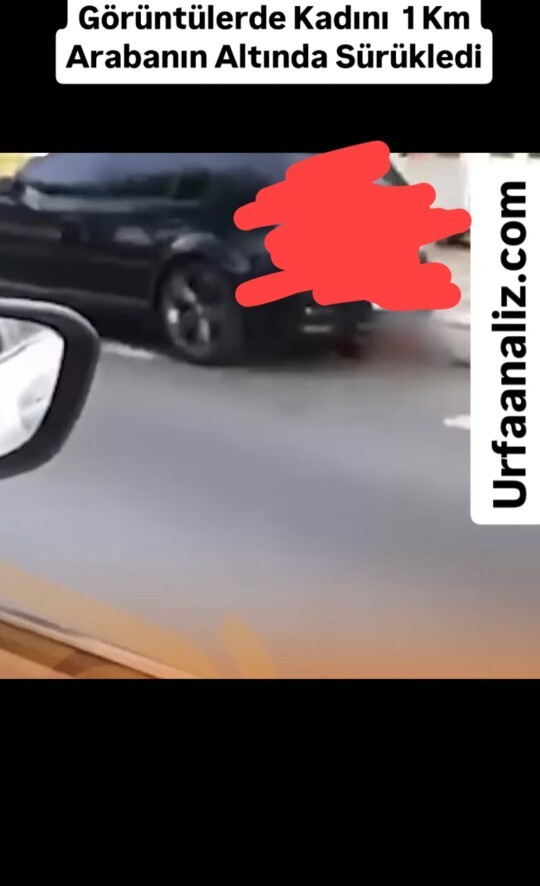 Urfada aldatan karısını 1 kilometre boyunca araçla ezen adam?