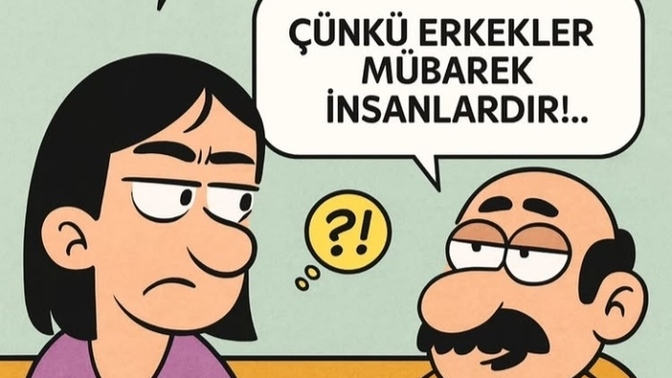 Erkekler mübarek insanlar mıdır?