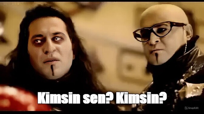 Kimsin sen? Kimsin?