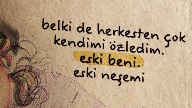 Siz de bazen herkesten çok eski kendinizi mi özlüyorsunuz? Eski neşenize dönebilmek için neler yapıyorsunuz?