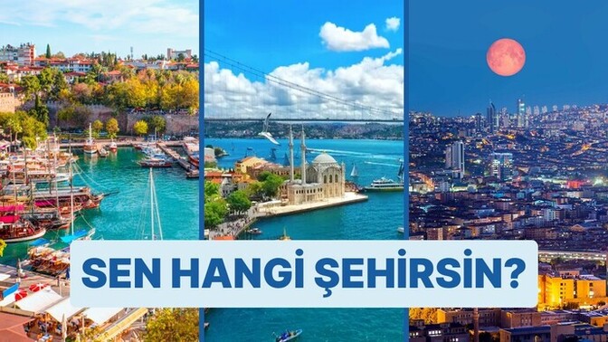 Sen Hangi Şehirsin?