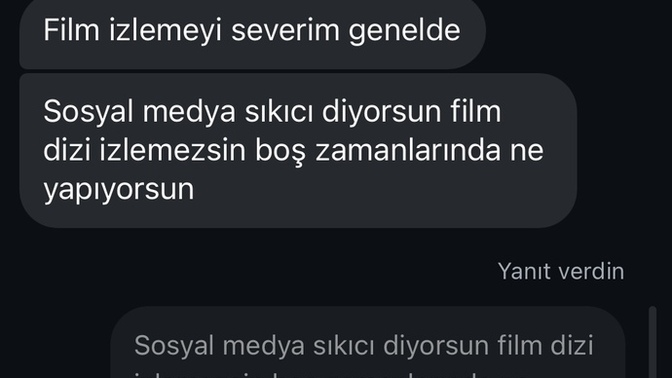 Siz nasıl karşi cinsle muhabbet ediyorsunuz ya ben unutmuşum ve sıkıcı?
