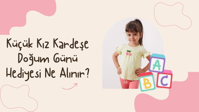 Kız kardeşimin doğum günü yaklaşıyor kendisine ne alabilirim?