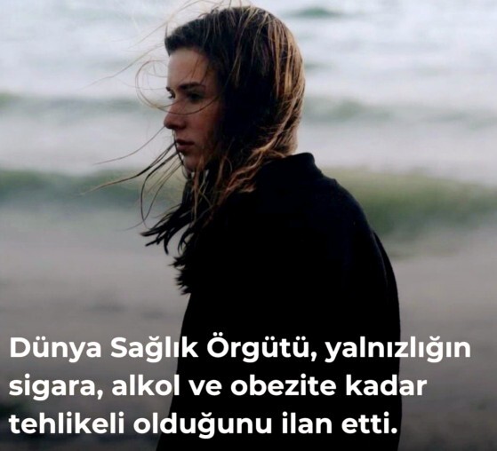 Yalnız mısınız? Yalnızsanız bu kendi tercihiniz mi yoksa zorunluluk mu?