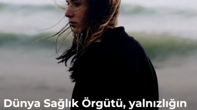 Yalnız mısınız? Yalnızsanız bu kendi tercihiniz mi yoksa zorunluluk mu?