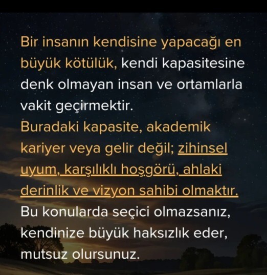 Hayatımıza alacağımız insanları iyi seçebiliyormusunuz? kriterleriniz neler?