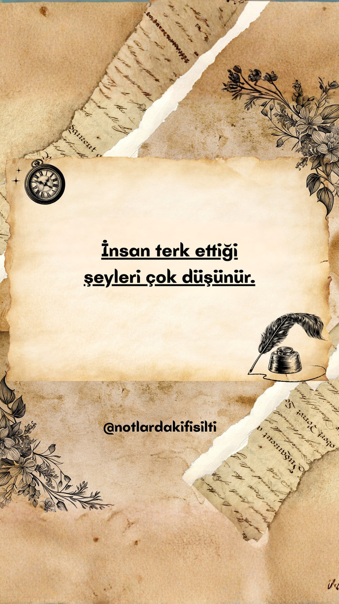 İnsan terk ettiği şeyleri çok mu düşünür?