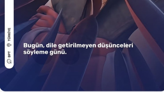 Bugün ‘dile getirilmeyen düşünceleri söyleme günü’ymüş. Siz bugün birine bir şey söyleyecek olsanız, ne söylerdiniz?