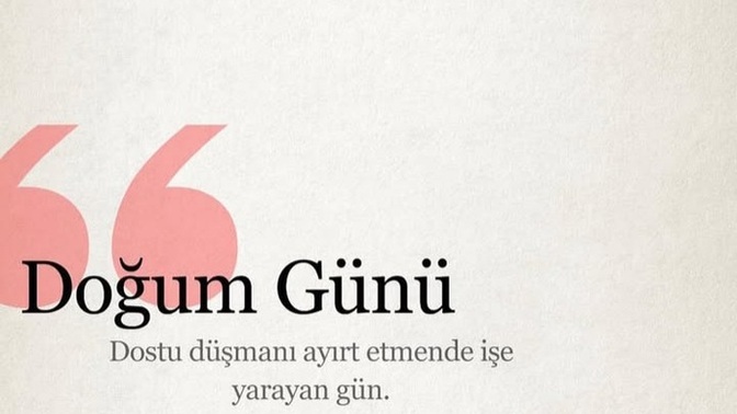 Bugün doğum günün olsa kim kutlar?