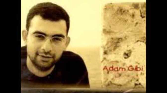 Adam gibi Adamlar Hiç Sevmezler mi? Adam gibi Sevilmezler mi?