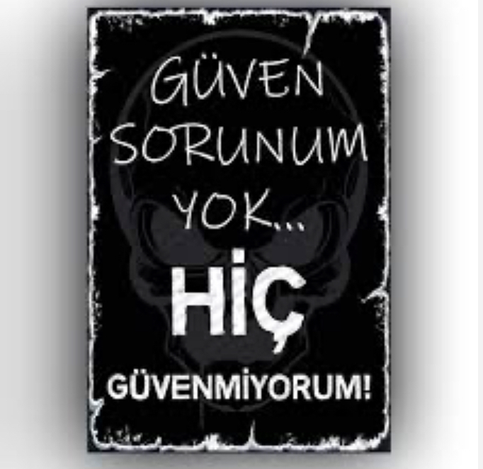 Güvendiğinizi kimse var mı?
