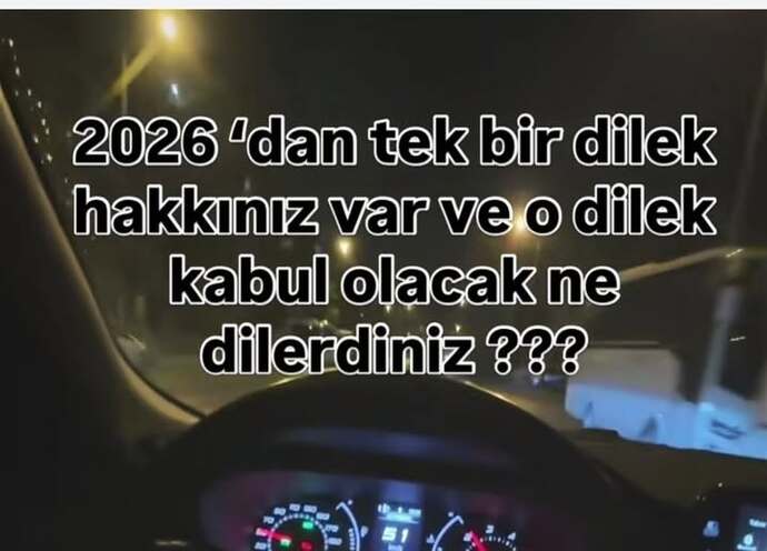 2026 yılında tek bir dilek hakkın olsa ne dilerdin?