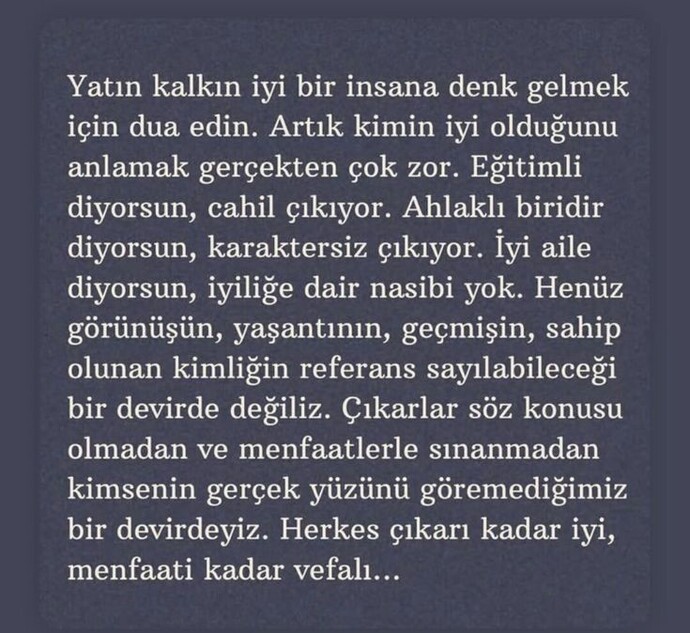İyi insanlarla karşılaşmak eskiden olduğu gibi mümkün mü?