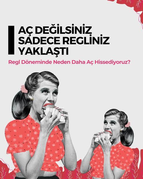 Regl olduğunda canın en çok ne istiyor?