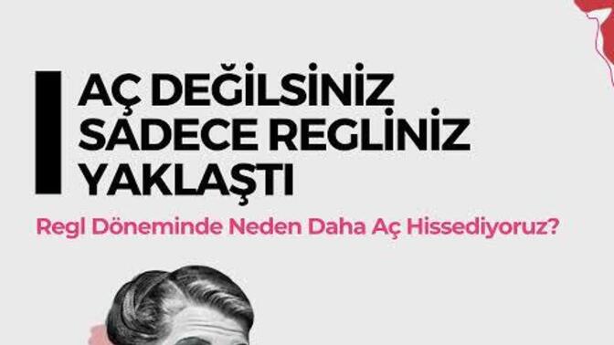 Regl olduğunda canın en çok ne istiyor?