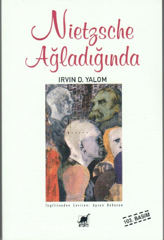 Nietzsche-Ağladığında Irvin D. Yalom okuyan var mı?